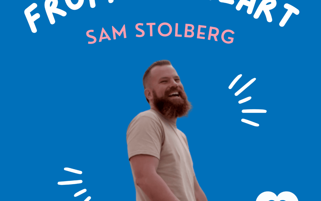 How Open-Heart Surgery Changed My Life… Sam Stolberg’s Story