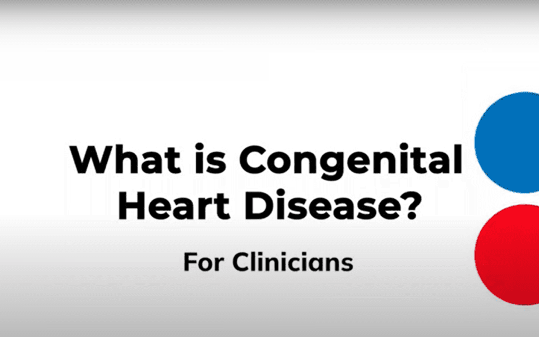 CoHD Explained: What is Congenital Heart Disease (CHD)? – For clinicians