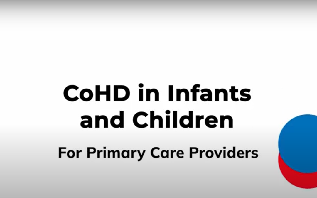 CoHD Explained: CoHD in infants and children – For clinicians